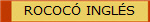 ROCOC INGLS